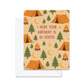 I Hope Your Birthday Is In-Tents! - Greeting Card