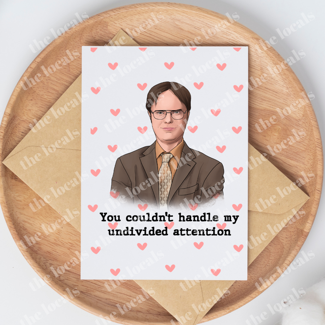 You Couldn't Handle My Undivided Attention Greeting Card