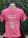 I like your Kenergy T-Shirt