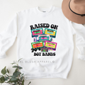 Raised On 90's Boy Bands Sweatshirt