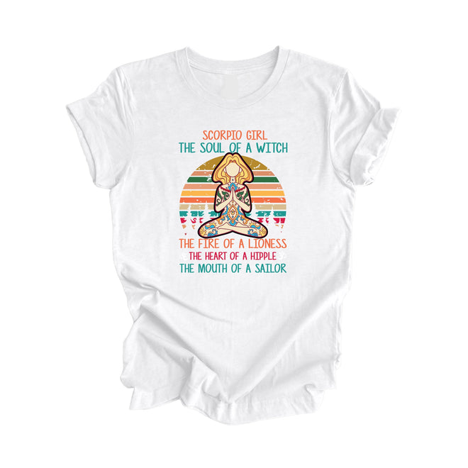 Scorpio Girl The Soul Of A Witch The Fire Of A Lioness The Heart Of A Hippie The Mouth Of A Sailor - Yoga Gift, Meditation Shirt, Yoga T-shirt, Yoga Lover Gift, Yoga Teacher Shirt, Wellness Shirt, Self Care Shirt - Inspired X