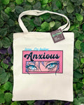 Sorry, I'm Feeling Anxious Tote Bag