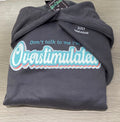 Overstimulated Hoodie - All the Feels Collection