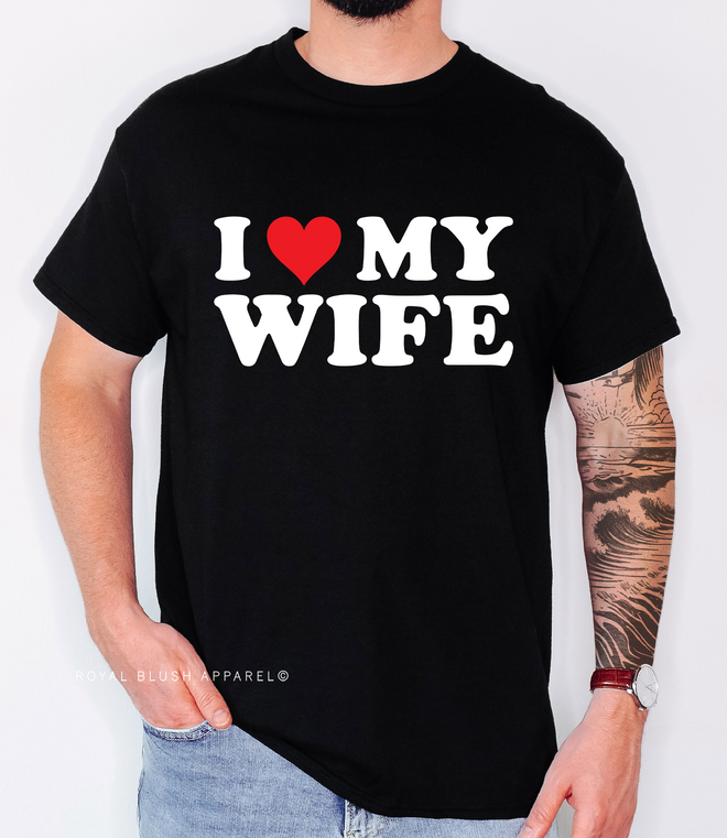 I Love My Wife Graphic T-Shirt