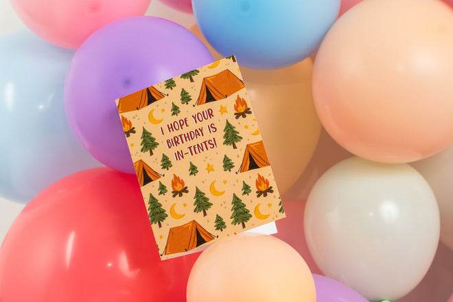 I Hope Your Birthday Is In-Tents! - Greeting Card