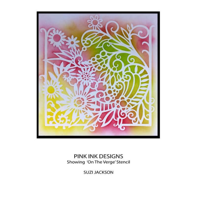 Pink Ink Designs On The Verge 7 in x 7 in Stencil
