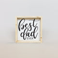 Best Dad Ever Mini Wood Sign