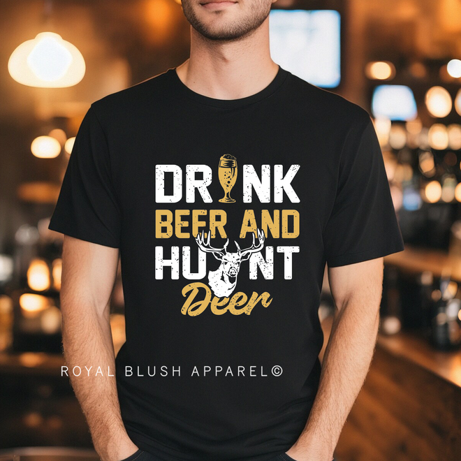 Drink Beer And Hunt Deer Graphic T-Shirt
