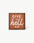 Give em' Hell Kid Wood Sign