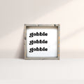 Gobble Gobble Gobble Wood Sign
