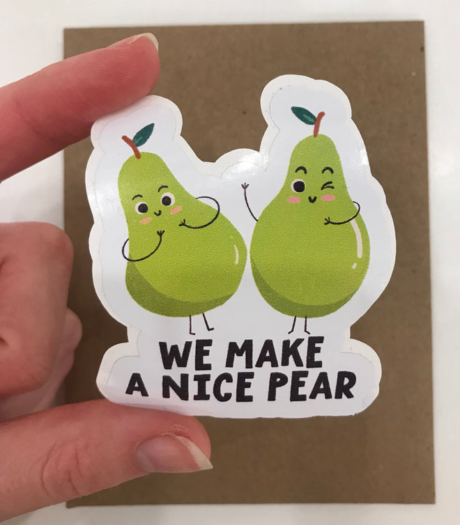 We Make A Nice Pear Sticker