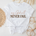 My God Will Never Fail Graphic T-Shirt