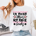 I'm Nicer Than My Face Looks Sweatshirt