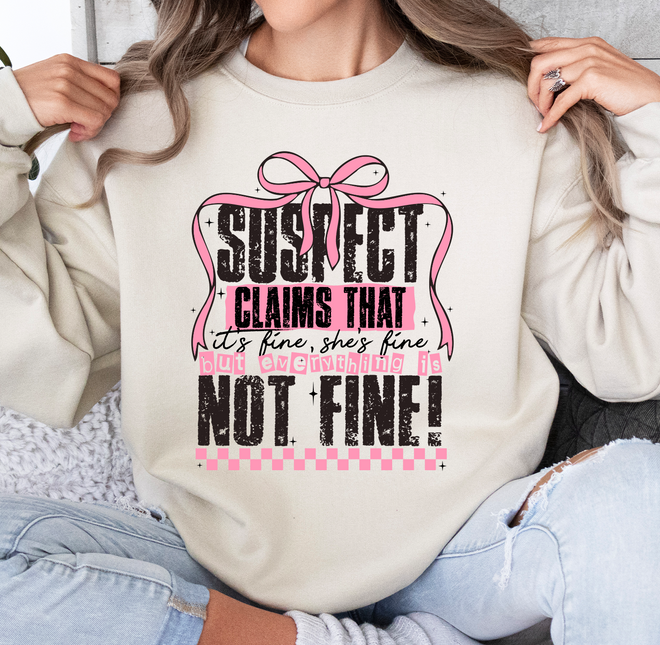 Everything Is Not Fine Sweatshirt