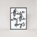 These Are The Days Wood Sign